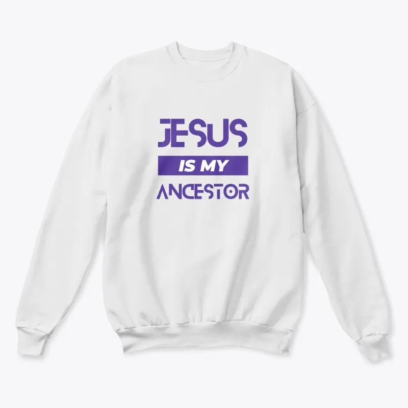 Jesus is my ancestor